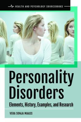 Personality Disorders: Elements; History; Examples; and Research