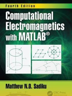 Computational Electromagnetics with MATLAB (4th Edition)