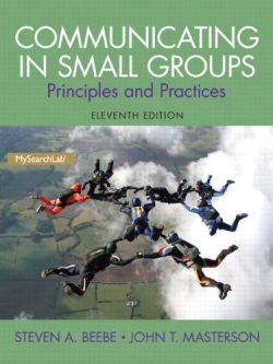 Communicating in Small Groups: Principles and Practices (11th Edition)
