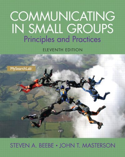 Communicating in Small Groups: Principles and Practices (11th Edition)
