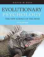 Evolutionary Psychology: The New Science of the Mind (5th Edition)