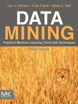 Data Mining: Practical Machine Learning Tools and Techniques (3rd Edition)