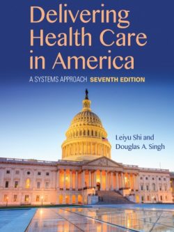 Delivering Health Care in America: A Systems Approach (7th Edition)