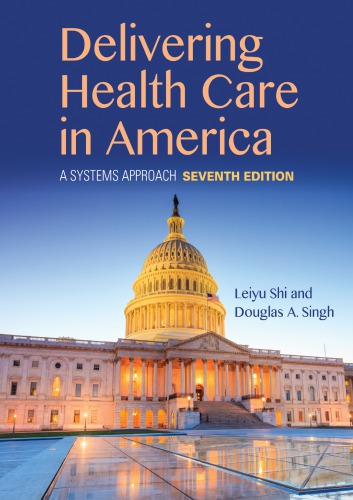 Delivering Health Care in America: A Systems Approach (7th Edition)