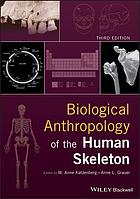 Biological Anthropology of the Human Skeleton (3rd Edition)