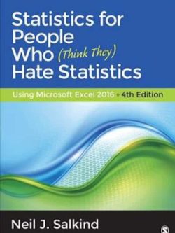Statistics for People Who (Think They) Hate Statistics: Using Microsoft Excel 2016 (4th Edition)