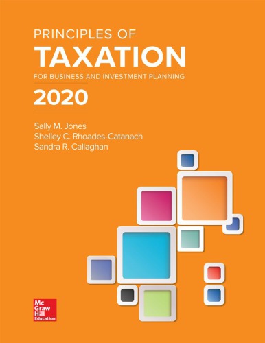 Principles of Taxation for Business and Investment Planning 2020 (23rd Edition)