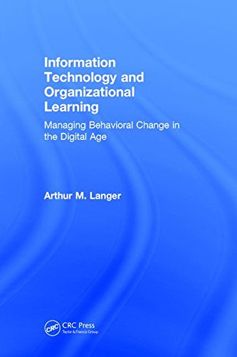 Information Technology and Organizational Learning: Managing Behavioral Change in the Digital Age (3rd Edition)