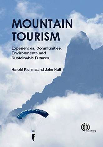 Mountain Tourism: Experiences; Communities; Environments and Sustainable Futures