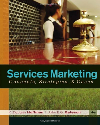 Services Marketing: Concepts; Strategies; & Cases (4th Edition)