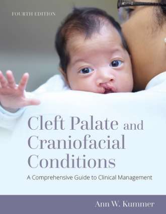 Cleft Palate and Craniofacial Conditions: A Comprehensive Guide to Clinical Management (4th Edition)