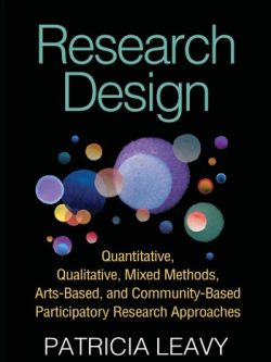 Research Design: Quantitative; Qualitative; Mixed Methods; Arts-Based; and Community-Based Participatory Research Approaches