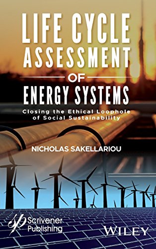 Life Cycle Assessment of Energy Systems: Closing the Ethical Loophole of Social Sustainability
