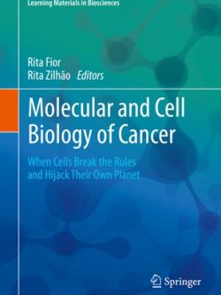 Molecular and Cell Biology of Cancer: When Cells Break the Rules and Hijack Their Own Planet