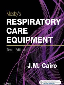 Mosby’s Respiratory Care Equipment (10th Edition)