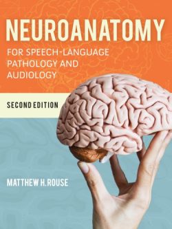 Neuroanatomy for Speech-Language Pathology and Audiology (2nd Edition)
