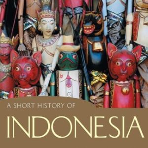 A Short History of Indonesia (The Unlikely Nation?)