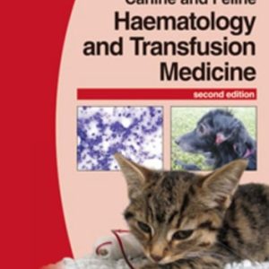 BSAVA Manual of Canine and Feline Haematology and Transfusion Medicine (2nd Edition)