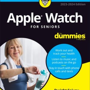 Apple Watch For Seniors For Dummies, 2023-2024 Edition