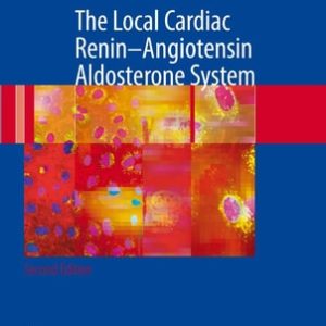 The Local Cardiac Renin-Angiotensin Aldosterone System (2nd Edition)