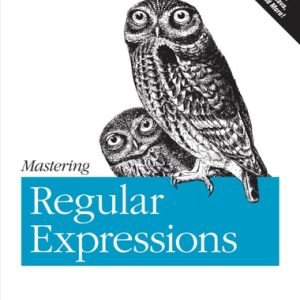 Mastering Regular Expressions (Understand Your Data and Be More Productive) (3rd Edition)