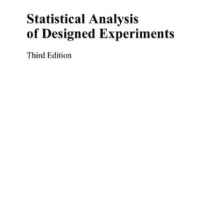 Statistical Analysis of Designed Experiments, Third Edition