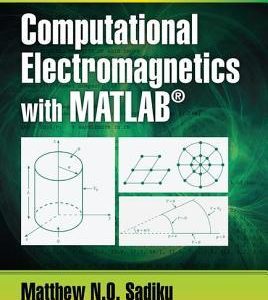 Computational Electromagnetics with MATLAB (4th Edition)