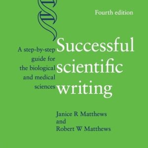 Successful Scientific Writing (A Step-by-Step Guide for the Biological and Medical Sciences) (4th Edition)