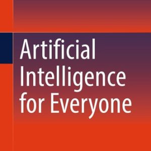 Artificial Intelligence for Everyone (2024th Edition)