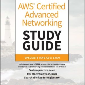AWS Certified Advanced Networking Study Guide (Specialty (ANS-C01) Exam) (2nd Edition)