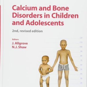 Calcium and Bone Disorders in Children and Adolescents (2nd Edition)