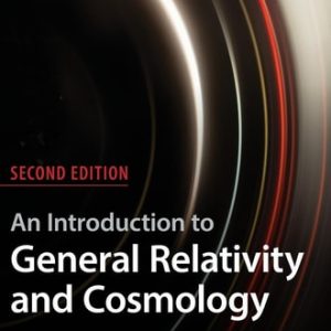An Introduction to General Relativity and Cosmology (2nd Edition)