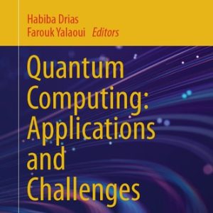 Quantum Computing: Applications and Challenges (2024th Edition)