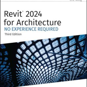 Revit 2024 for Architecture (No Experience Required) (3rd Edition)