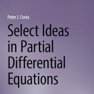 Select Ideas in Partial Differential Equations (2nd Edition)