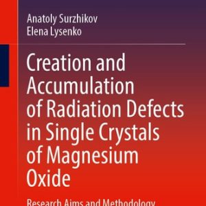 Creation and Accumulation of Radiation Defects in Single Crystals of Magnesium Oxide (Research Aims and Methodology)