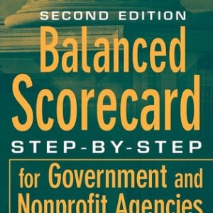 Balanced Scorecard (Step-by-Step for Government and Nonprofit Agencies) (2nd Edition)