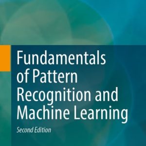 Fundamentals of Pattern Recognition and Machine Learning (2nd Edition)