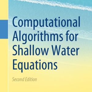 Computational Algorithms for Shallow Water Equations (2nd Edition)
