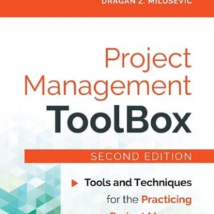 Project Management ToolBox: Tools and Techniques for the Practicing Project Manager (Tools and Techniques for the Practicing Project Manager) (2nd Edition)