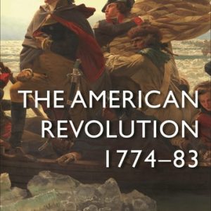 The American Revolution (1774–83) (2nd Edition)