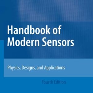 Handbook of Modern Sensors: Physics, Designs, and Applications (4th Edition)