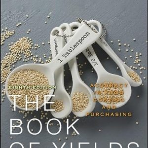 The Book of Yields: Accuracy in Food Costing and Purchasing (8th Edition)