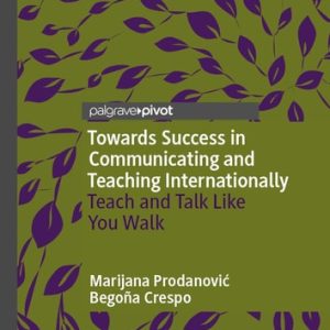 Towards Success in Communicating and Teaching Internationally (Teach and Talk Like You Walk)