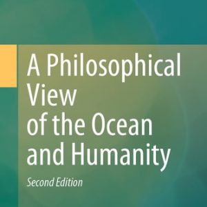 A Philosophical View of the Ocean and Humanity (Second Edition)