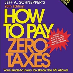 How to Pay Zero Taxes 2003 (20th Edition)
