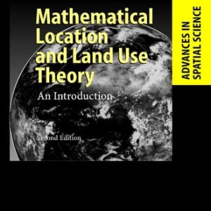 Mathematical Location and Land Use Theory (An Introduction) (2nd Edition)