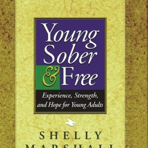 Young Sober and Free (Experience, Strength, and Hope for Young Adults) (2nd Edition)