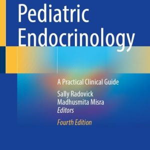 Pediatric Endocrinology (A Practical Clinical Guide) (4th Edition)