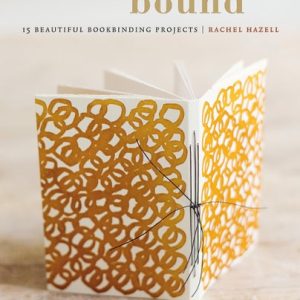 Bound (15 beautiful bookbinding projects)
